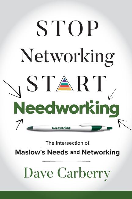 Knjiga Stop Networking, Start Needworking Dave Carberry