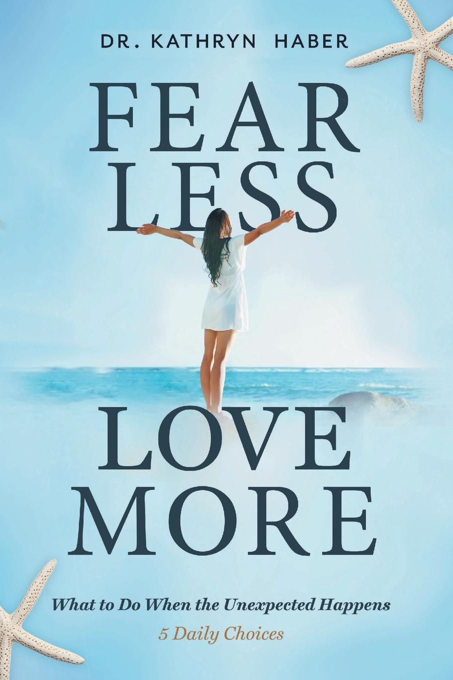 Knjiga FEAR LESS, LOVE MORE Kathryn Haber