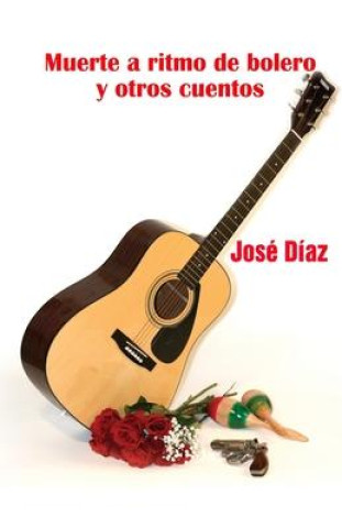 Buch Muerte a ritmo de bolero y otros cuentos. JOSE M DIAZ