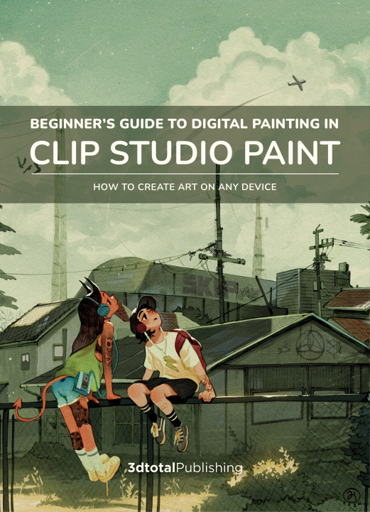 Kniha Beginner's Guide to Digital Painting in Clip Studio Paint 