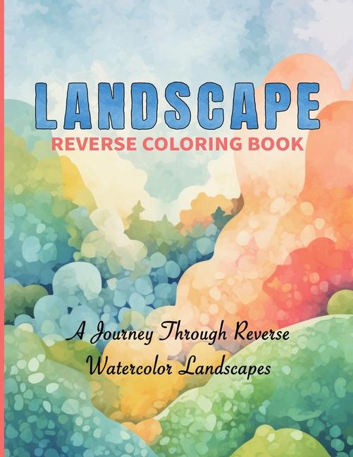 Kniha Landscape Reverse Coloring Book 