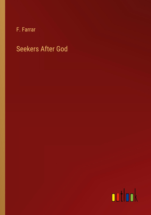 Knjiga Seekers After God F. Farrar