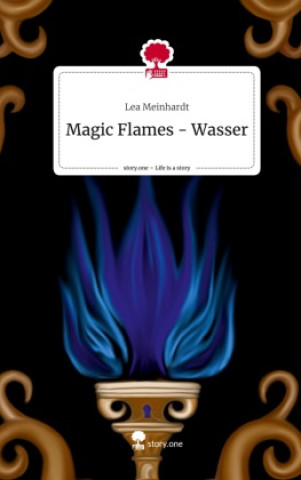 Книга Magic Flames - Wasser. Life is a Story - story.one 