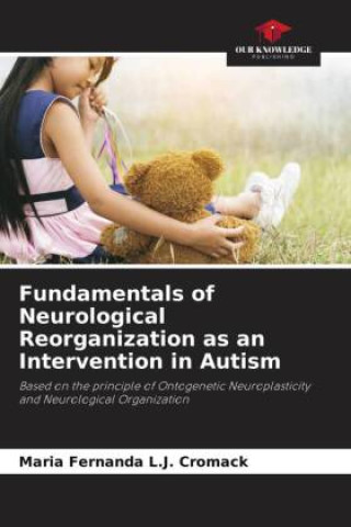 Buch Fundamentals of Neurological Reorganization as an Intervention in Autism Maria Fernanda L.J. Cromack