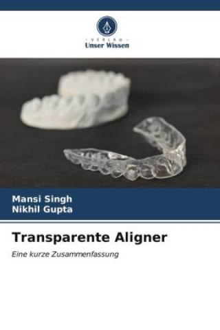 Kniha Transparente Aligner Nikhil Gupta