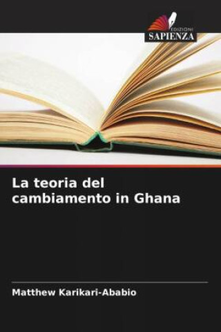 Buch La teoria del cambiamento in Ghana Matthew Karikari-Ababio