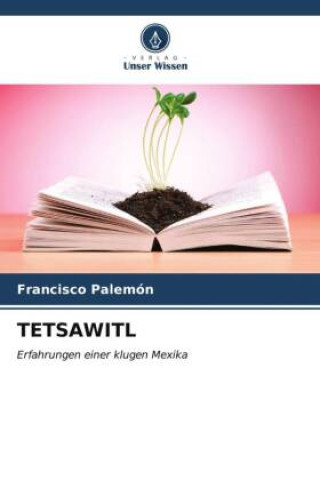 Knjiga TETSAWITL Francisco Palemón