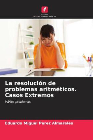Buch La resolución de problemas aritméticos. Casos Extremos Eduardo Miguel Pérez Almarales