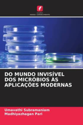 Buch DO MUNDO INVISÍVEL DOS MICRÓBIOS ?S APLICAÇ?ES MODERNAS Madhiyazhagan Pari
