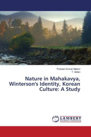 Buch Nature in Mahakavya, Winterson's Identity, Korean Culture: A Study T. Akilan