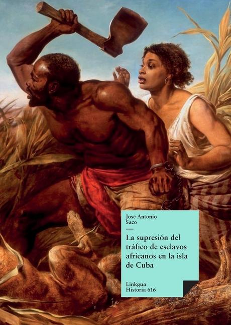Könyv La supresión del tráfico de esclavos africanos en la isla de Cuba 