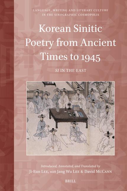 Kniha Korean Sinitic Poetry from Ancient Times to 1945: Si in the East David R McCann