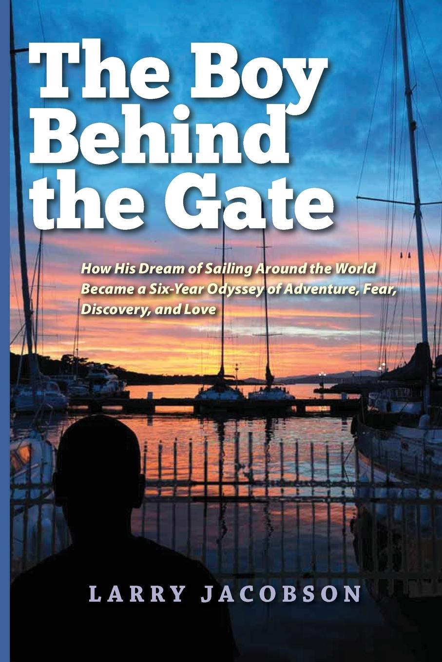 Livro The Boy Behind the Gate Larry Jacobson