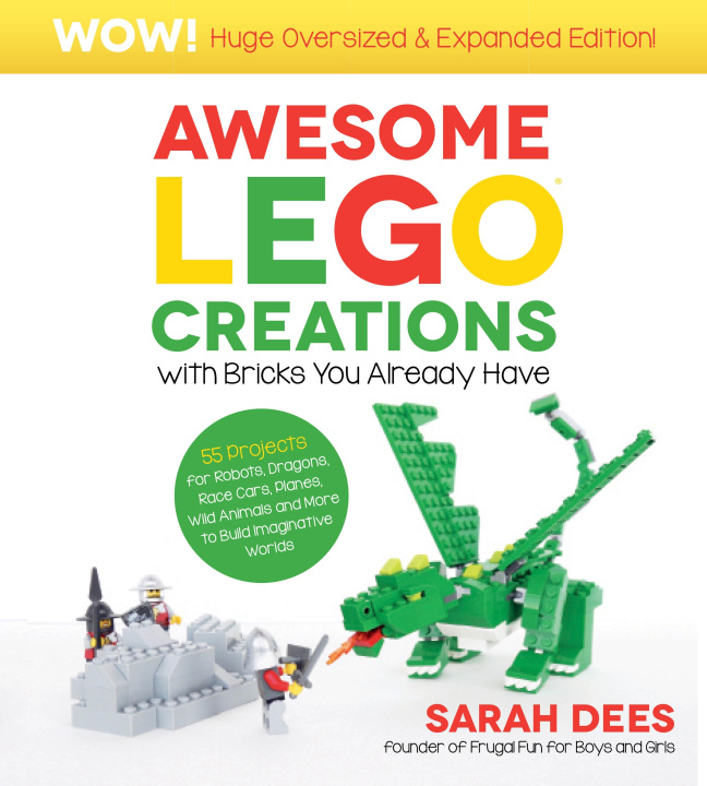 Book Awesome Lego Creations with Bricks You Already Have: Oversized & Expanded Edition! 