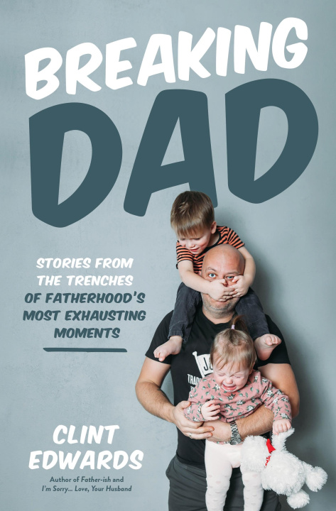 Knjiga Breaking Dad Clint Edwards