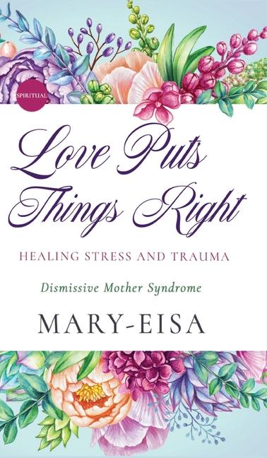 Knjiga Love Puts Things Right Mary-Eisa Yee