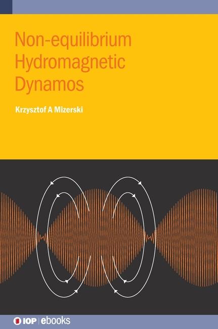 Book Non-equilibrium Hydromagnetic Dynamos Krzysztof A. Mizerski