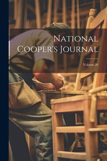 Knjiga National Cooper's Journal; Volume 26 Anonymous
