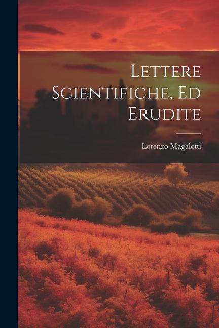 Knjiga Lettere Scientifiche, Ed Erudite Lorenzo Magalotti