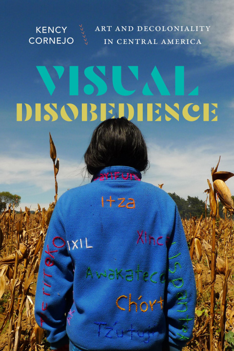 Knjiga Visual Disobedience Kency Cornejo