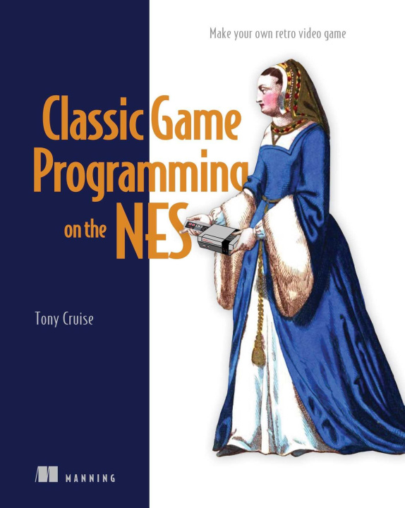 Kniha Classic Game Programming on the NES 