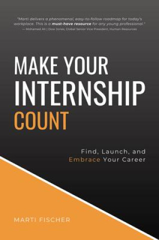 Knjiga Make Your Internship Count Marti Fischer