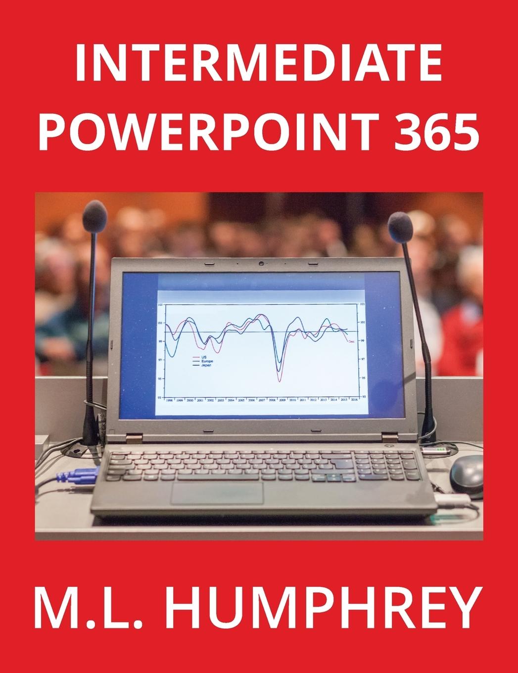 Knjiga Intermediate PowerPoint 365 M.L. Humphrey