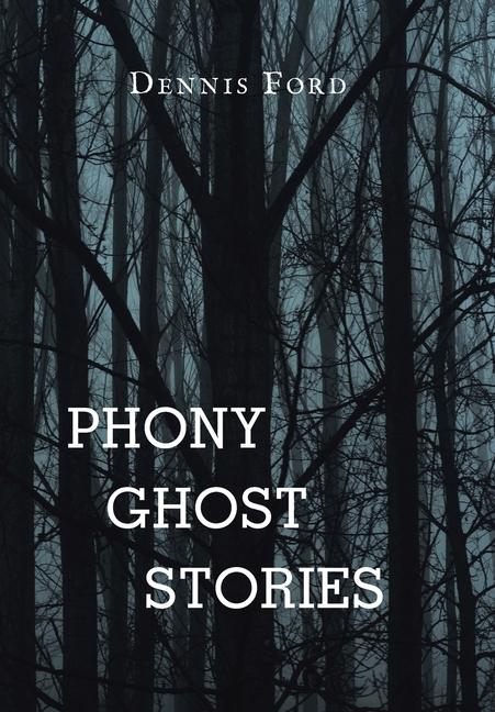 Knjiga Phony Ghost Stories Dennis Ford