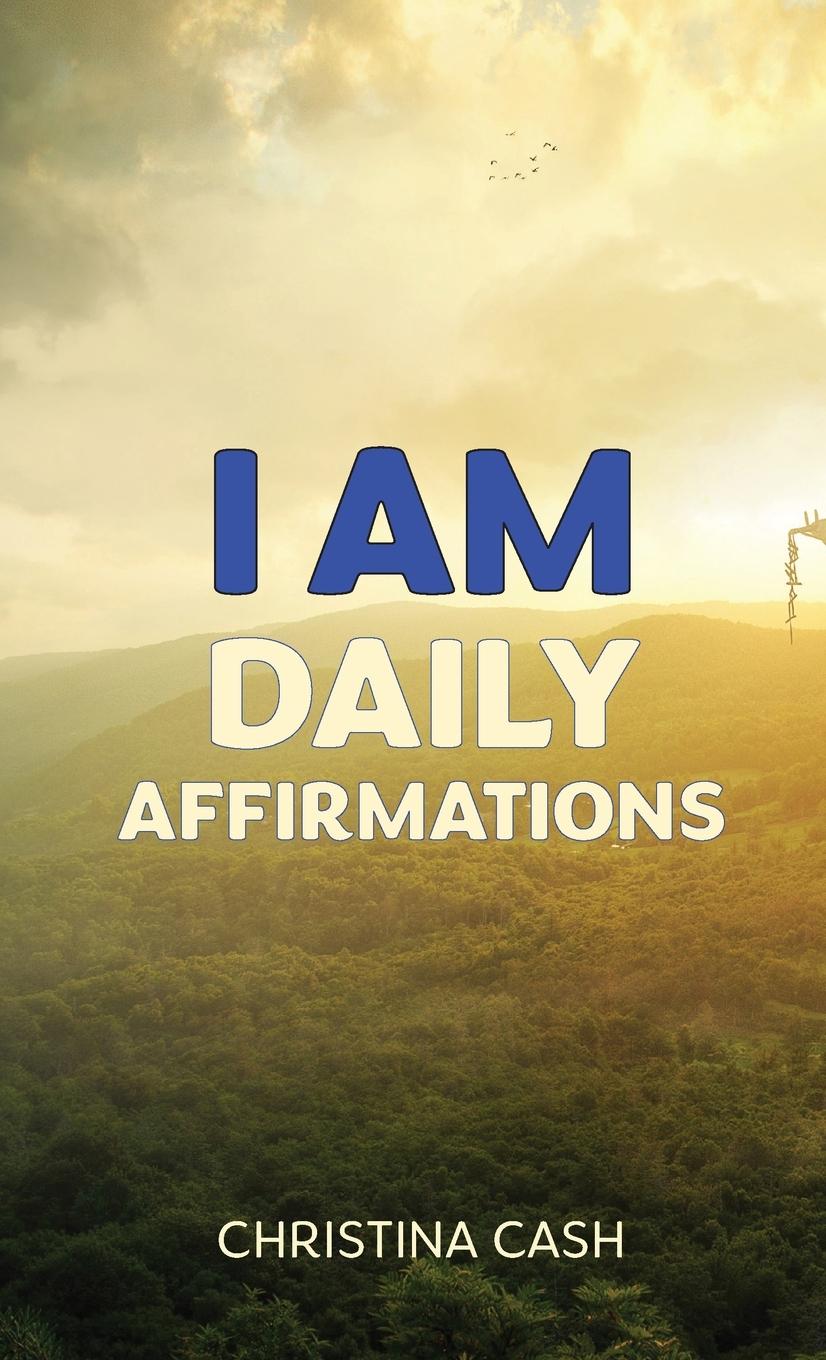 Knjiga I AM Daily Affirmations Christina Cash
