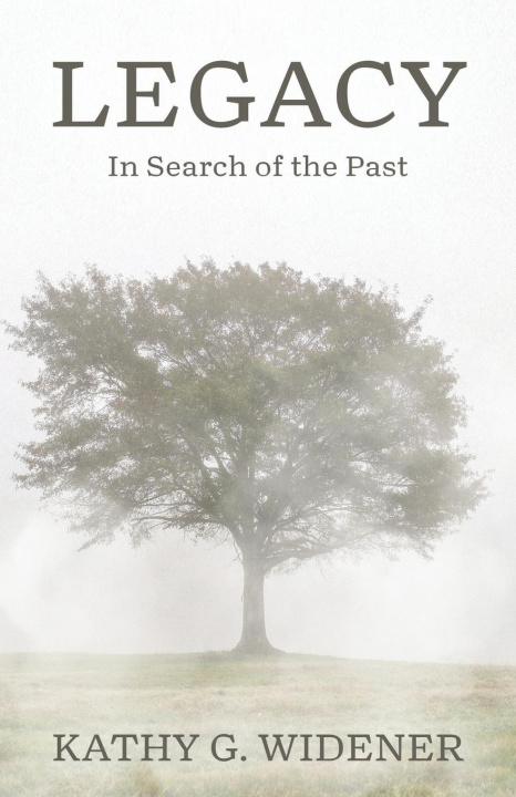 Knjiga Legacy Kathy G. Widener