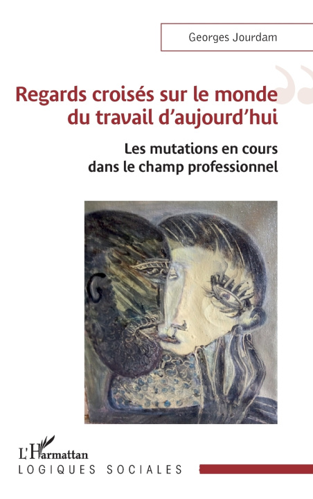 Buch Regards croisés sur le monde du travail d’aujourd’hui Jourdam