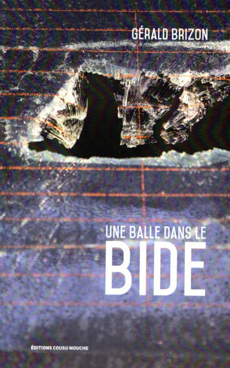 Libro Une Balle dans le bide Brizon