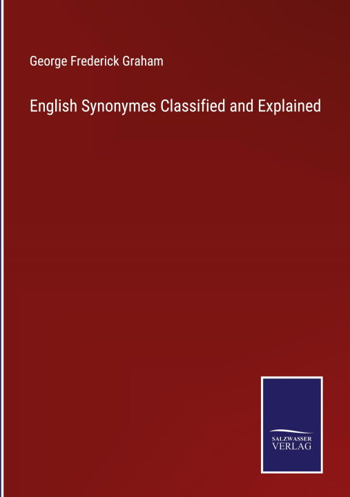 Book English Synonymes Classified and Explained George Frederick Graham