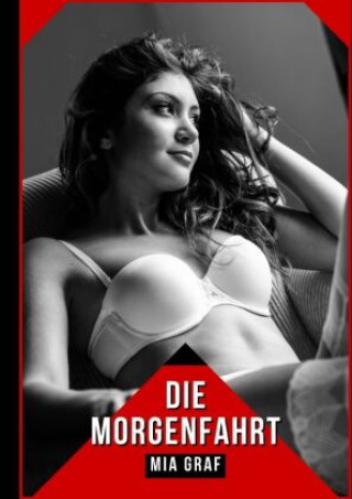 Knjiga Die Morgenfahrt Mia Graf