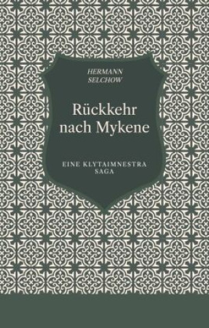 Kniha Rückkehr nach Mykene Hermann Selchow