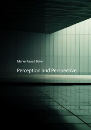 Knjiga Perception and Perspective Maher Asaad Baker