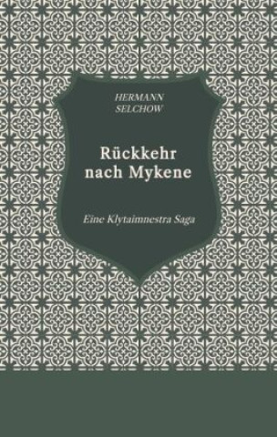 Kniha Rückkehr nach Mykene Hermann Selchow