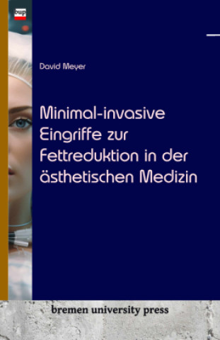 Kniha Minimal-invasive Eingriffe zur Fettreduktion in der ästhetischen Medizin David Meyer