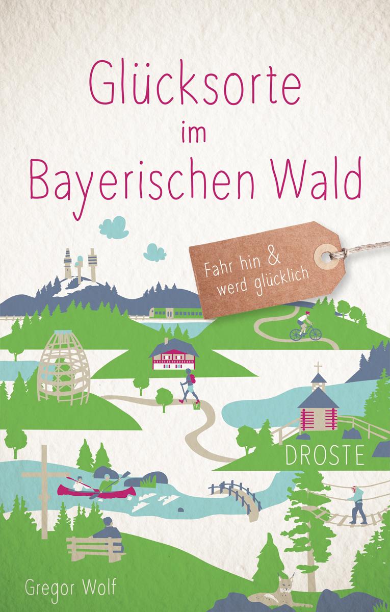 Boek Glücksorte im Bayerischen Wald Gregor Wolf