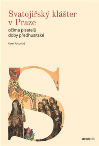 Livro Svatojiřský klášter v Praze Karel Pacovský