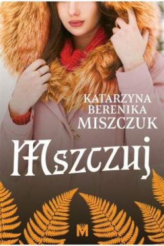 Kniha Mszczuj Miszczuk Katarzyna Berenika