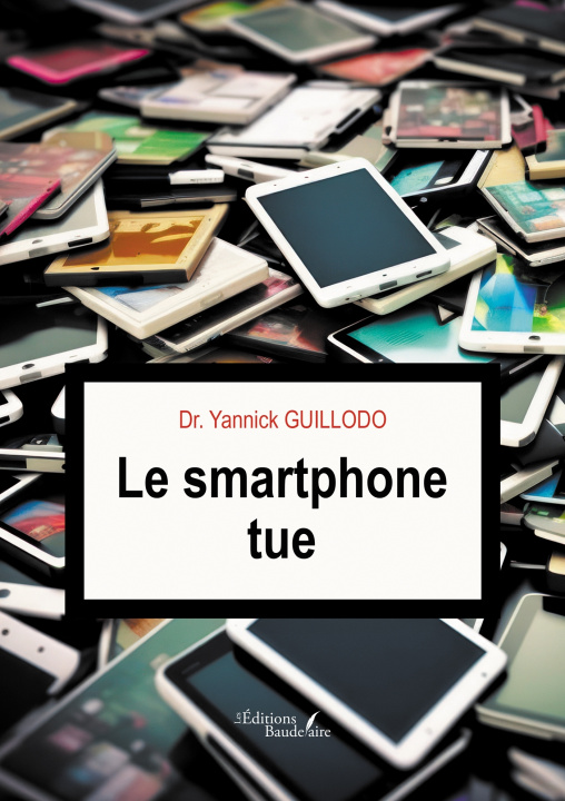 Kniha Le smartphone tue Dr. Yannick GUILLODO