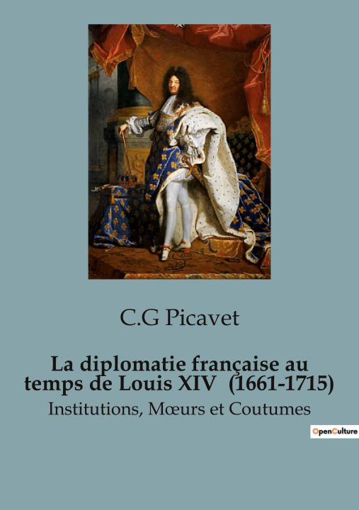 Książka La diplomatie française au temps de Louis XIV  (1661-1715) 