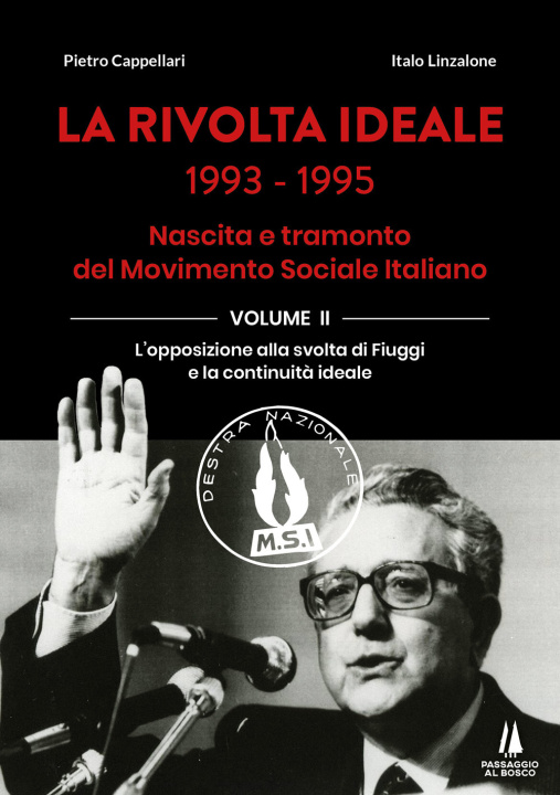 Книга rivolta ideale 1993-1995. Nascita e tramonto del Movimento Sociale Italiano Pietro Cappellari