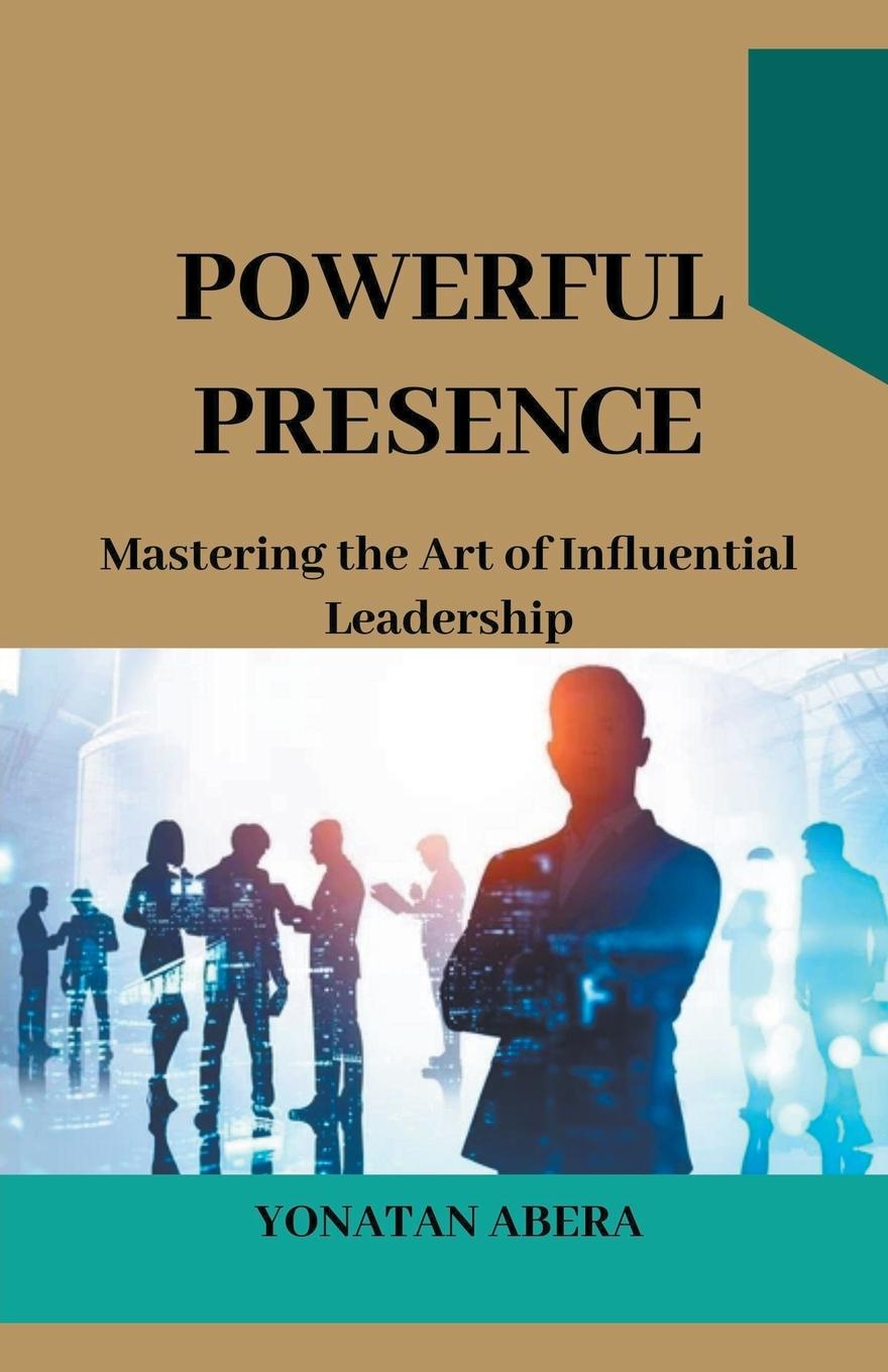 Buch Powerful Presence Yonatan Abera