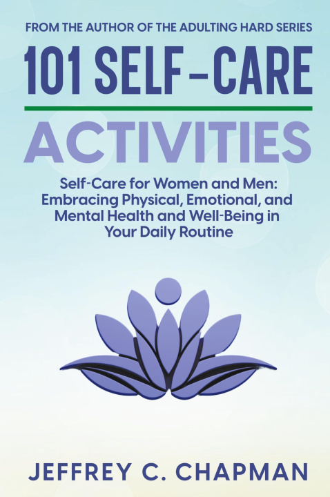Knjiga 101 Self-Care Activities Jeffrey C. Chapman