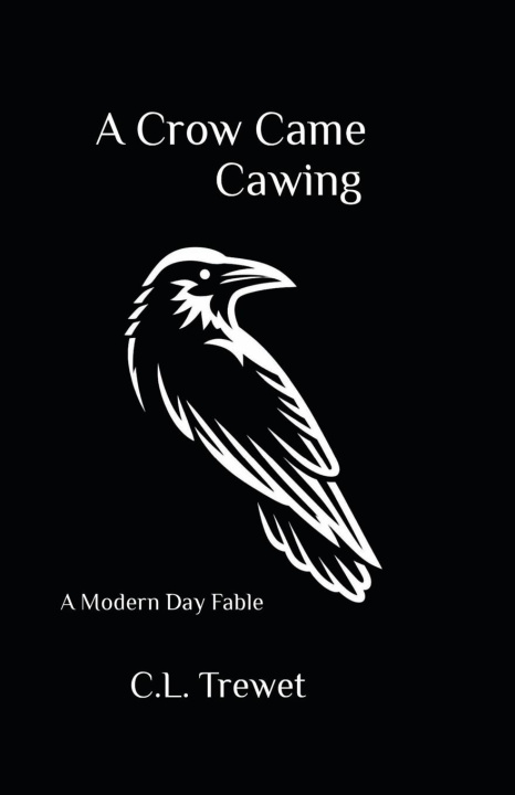 Kniha A Crow Came Cawing C.L. Trewet