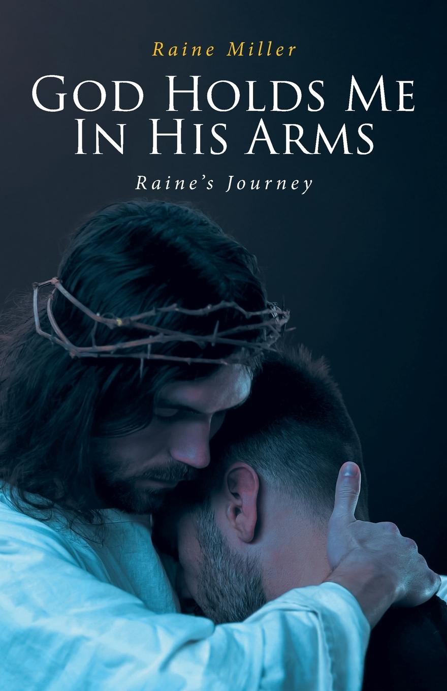 Knjiga God Holds Me In His Arms Raine Miller