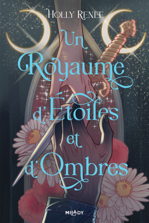 Kniha L'Étoile et l'Ombre, T1 : Un royaume d'étoiles et d'ombres Holly Renee