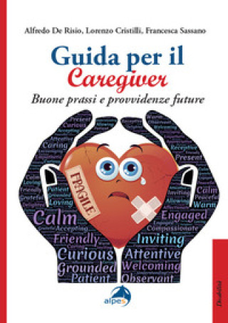 Kniha Guida per il caregiver. Buone prassi e provvidenze future Alfredo De Risio